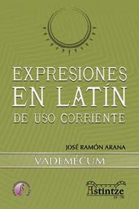 Expresiones en Latín de uso corriente, de Arana Marcos, José Ramón | portada del libro