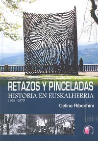 Retazos y pinceladas. Historia en Euskalherria. 1931-1975, de RIBECHINI PLAZA, CELINA | portada del libro