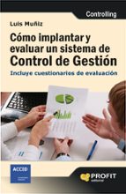 COMO IMPLANTAR Y EVALUAR UN SISTEMA DE CONTROL DE GESTION, de Luis Muñiz González | portada del libro