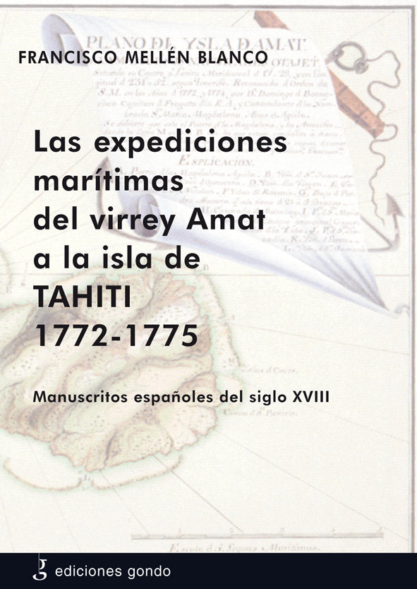 Las expediciones marítimas del virrey Amat a la isla de TAHITI 1772-1775, de Mellén Blanco, Francisco | portada del libro