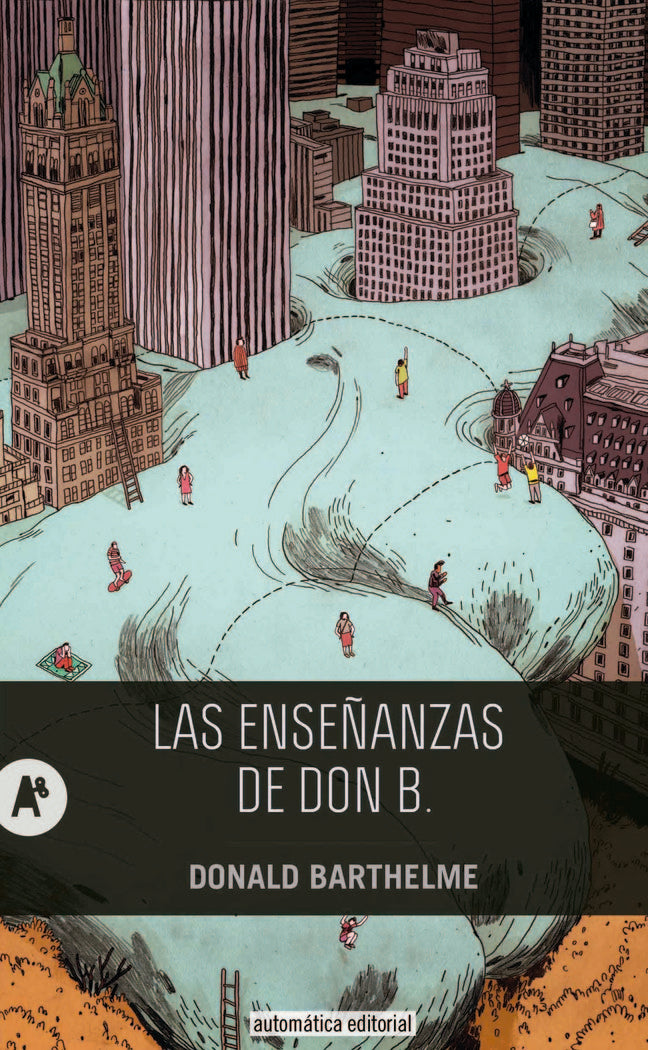 LAS ENSEÑANZAS DE DON B, de BARTHELME, DONALD | portada del libro