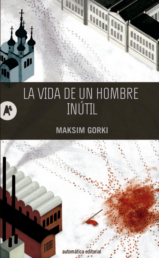 LA VIDA DE UN HOMBRE INÚTIL, de GORKI, MAKSIM | portada del libro