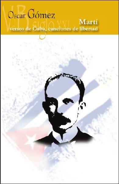 Martí, versos de Cuba, canciones de libertad, de Gómez, óscar | portada del libro