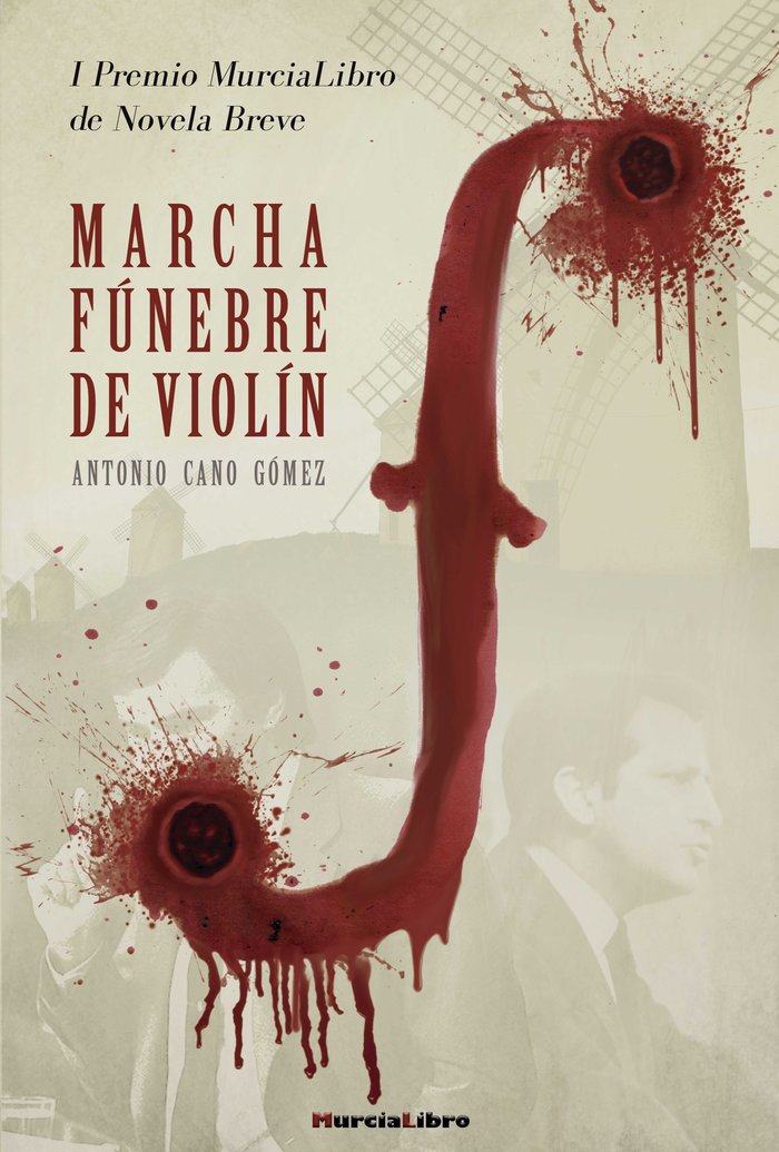 MARCHA FUNEBRE DE VIOLIN (I PREMIO MURCIALIBRO N.BREVE), de CANO GOMEZ,ANTONIO | portada del libro