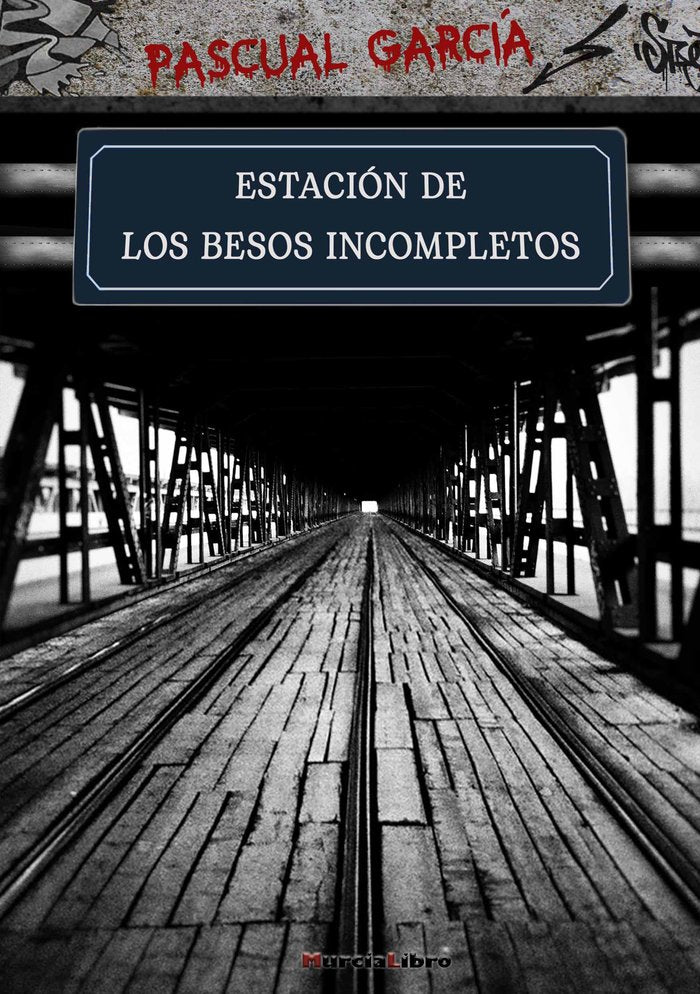 Estaciòn de los besos incompletos, de García, Pascual | portada del libro