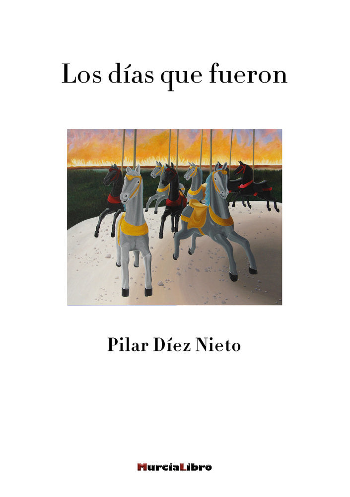 LOS DÍAS QUE FUERON, de Díez, Pilar | portada del libro