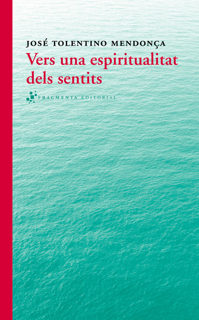 Vers una espiritualitat dels sentits, de Tolentino Mendonça, José | portada del libro