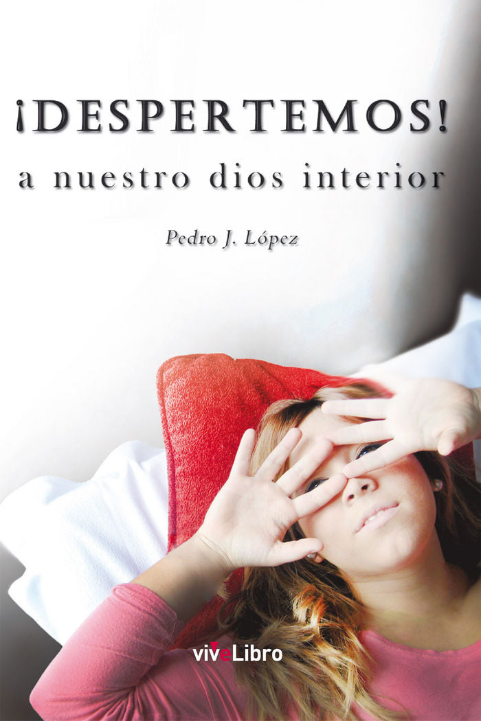 ¡Despertemos! a nuestro dios interior, de LOPEZ HERNANDEZ | portada del libro