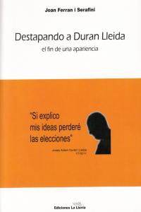 DESTAPANDO A DURAN LLEIDA, de FERRAN I SERAFINI,JOAN | portada del libro