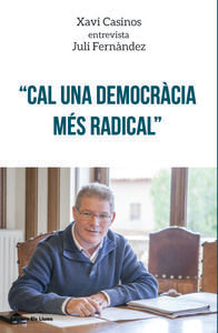 CAL UNA DEMOCRàCIA MES RADICAL, de XAVI CASINOS Y JULI FERNàNDEZ | portada del libro