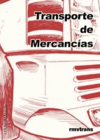 Transporte de mercancias, de ANGEL RAMIRO MIGUELEZ CABERO | portada del libro