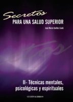 Secretos para una salud superior II, de JOSE MARIA GUILLEN LLADO | portada del libro