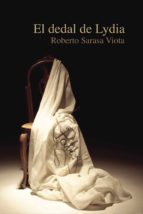 EL DEDAL DE LYDIA, de Roberto Sarasa Viota | portada del libro