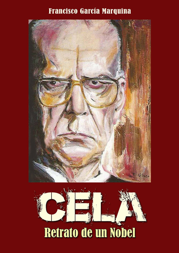 Cela. Retrato de un Nobel, de GARCÍA MARQUINA, Francisco | portada del libro