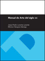 Manual de Arte del siglo XIX, de Lorente Lorente, Jesús Pedro | portada del libro