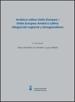 América Latina-Unión Europea / Unión Europea-América Latina: integración regional y birregionalismo, de Stavridis, Stelios |