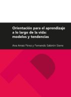 Orientación para el aprendizaje a lo largo de la vida: modelos y tendencias, de Fernando Sabirón Sierra | portada del libro