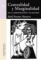 Centralidad y Marginalidad de la Comunicación y su estudio, de Fuentes Navarro, Raúl | portada del libro