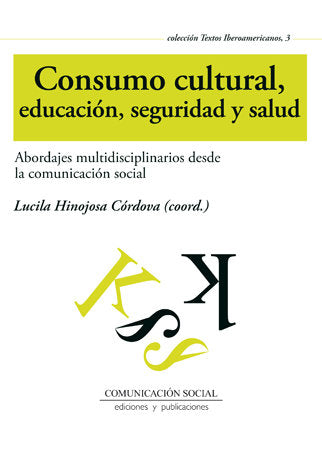 Consumo cultural, educación, seguridad y salud, de Hinojosa Córdova, Lucila | portada del libro