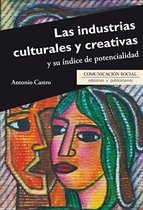 Las industrias culturales y creativas y su índice de potencialidad, de Castro Higueras, Antonio | portada del libro