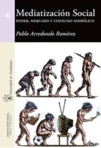 Mediatización social, de PABLO ARREDONDO RAMIREZ | portada del libro
