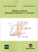 Álgebra lineal: sistemas, matrices y vectores, de Delgado García | portada del libro