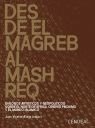 DESDE EL MAGREB AL MASHREQ, de VICENTE ALIAGA, JUAN | portada del libro