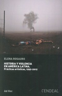 HISTORIA Y VIOLENCIA EN AMÉRICA LATINA, de ROSAURO, ELENA | portada del libro