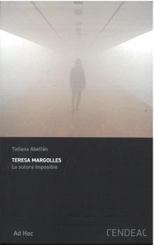 TERESA MARGOLLES. LA SUTURA IMPOSIBLE, de ABELLAN, TATIANA | portada del libro