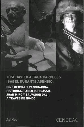 CINE OFICIAL Y VANGUARDIA PICTORICA. PABLO R. PICASSO, JOAN MIRO, de ALIAGA CARCELES, JOSE JAVIER | portada del libro