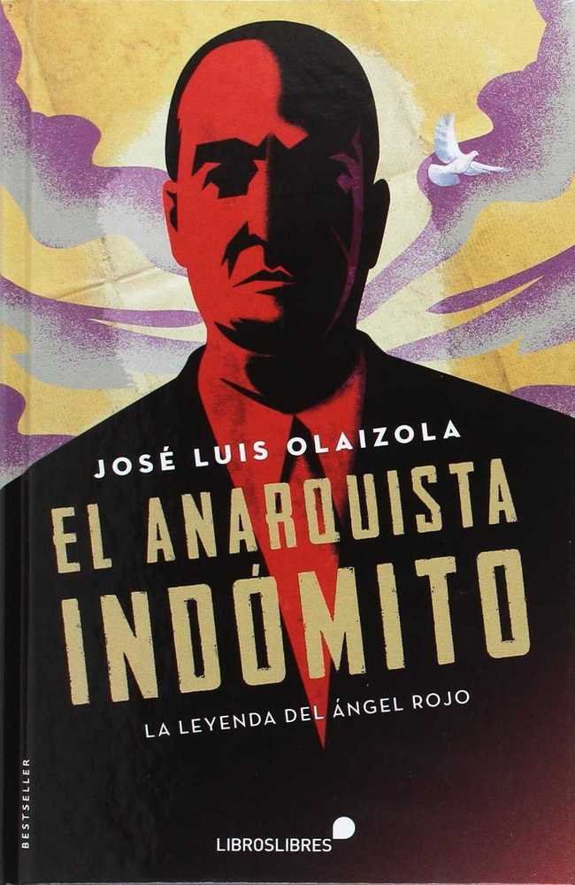 EL ANARQUISTA INDÓMITO, de OLAIZOLA | portada del libro