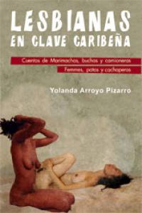 Lesbianas en clave caribeña, de Arroyo Pizarro, Yolanda | portada del libro