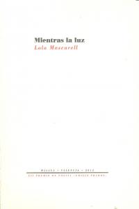 MIENTRAS LA LUZ *, de Mascarell Canet | portada del libro