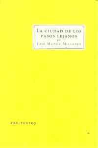 CIUDAD DE LOS PASOS LEJANOS, LA, de Muñoz Millanes | portada del libro