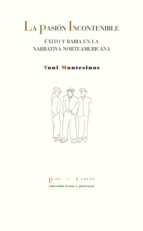 PASIÓN INCONTENIBLE, LA, de Toni Montesinos Gilbert | portada del libro