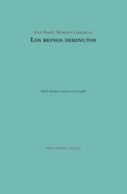 REINOS DIMINUTOS, LOS, de José María Moreno Carrascal | portada del libro