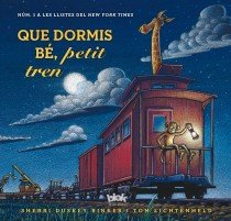 Que dormis bé, petit tren, de Lichtenheld | portada del libro
