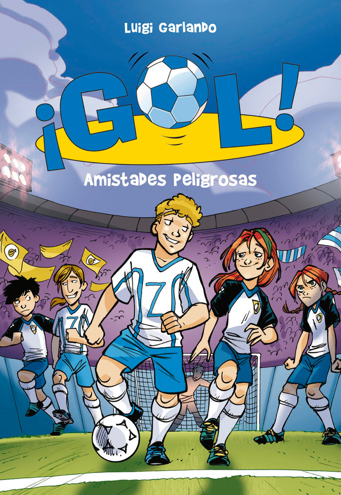 Amistades peligrosas (Serie ¡Gol! 19), de Garlando, Luigi | portada del libro