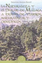 NATURALEZA Y EL PAISAJE DE MALAGA A TRAVES VIAJEROS NATURA, de SATURNINO MORENO BORRELL | portada del libro