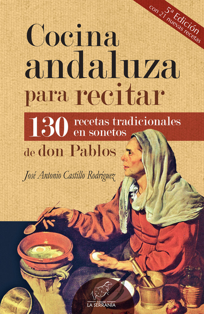 Cocina andaluza para recitar (5ª ed. ampliada), de CASTILLO RODRÃGUEZ, JOSÉ ANTONIO | portada del libro