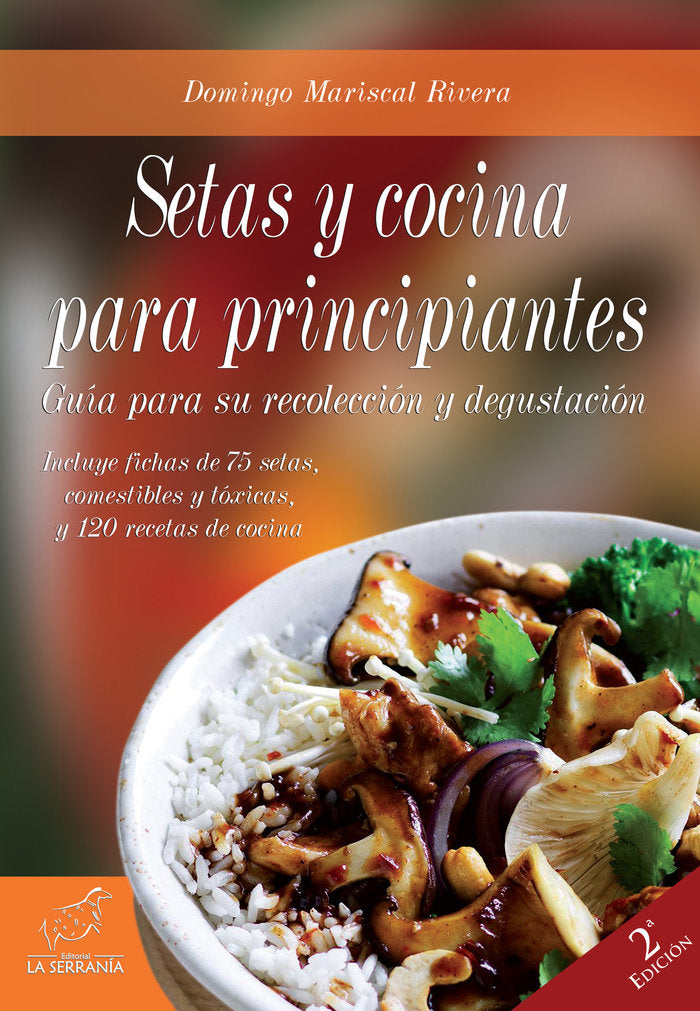 Setas y cocina para principiantes (2ª ed.), de Mariscal Rivera, Domingo | portada del libro