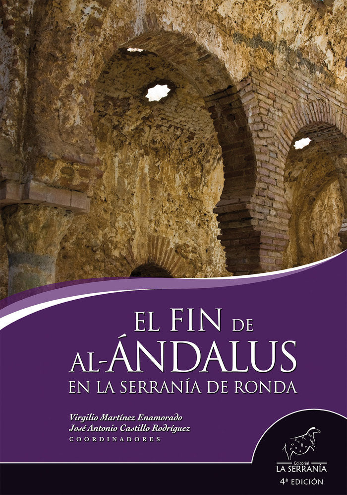 El fin de al-Ándalus en la Serranía de Ronda (4ª ed.), de CASTILLO RODRÃGUEZ, JOSÉ ANTONIO | portada del libro