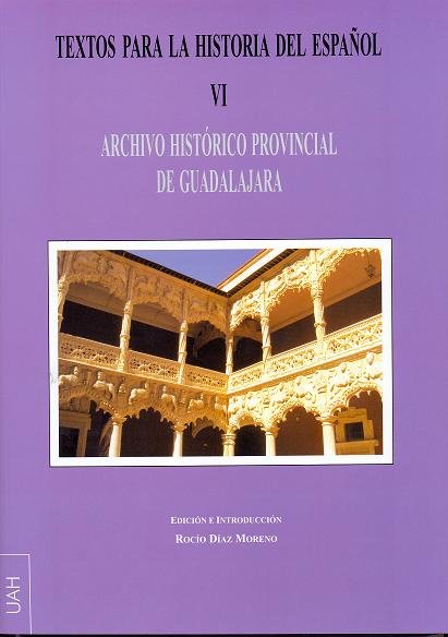 Textos para la Historia del Español VI. Archivo Histórico Provincial de Guadalajara, de Díaz Moreno | portada del libro
