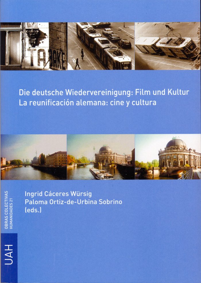 Die deutsche wiedervereiningung: film und kultur = La reunificación alemana: cine y cultura, de Ortiz de Urbino y Sobrino | p