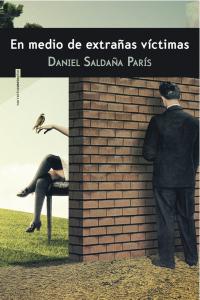 En medio de extrañas víctimas, de Saldaña París, Daniel | portada del libro