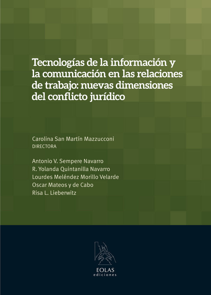TECNOLOGÍAS DE LA INFORMACIÓN Y LA COMUNICACIÓN EN LAS RELACIONES DE TRABAJO: NUEVAS DIMENSIONES DEL, de SAN MARTÍN MAZZUCCON