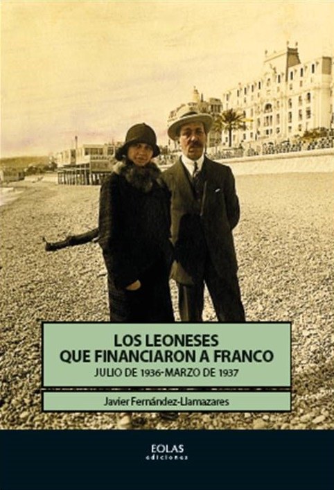 LOS LEONESES QUE FINANCIARON A FRANCO, de FERNÃNDEZ-LLAMAZARES MANJÓN, JAVIER | portada del libro