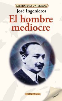 HOMBRE MEDIOCRE, EL, de INGENIEROS, JOSé | portada del libro