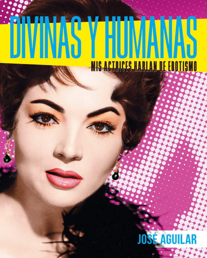 DIVINAS Y HUMANAS, de AGUILAR, JOSE | portada del libro