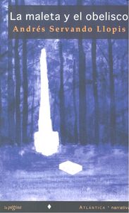 MALETA Y EL OBELISCO, de SERVANDO LLOPIS | portada del libro
